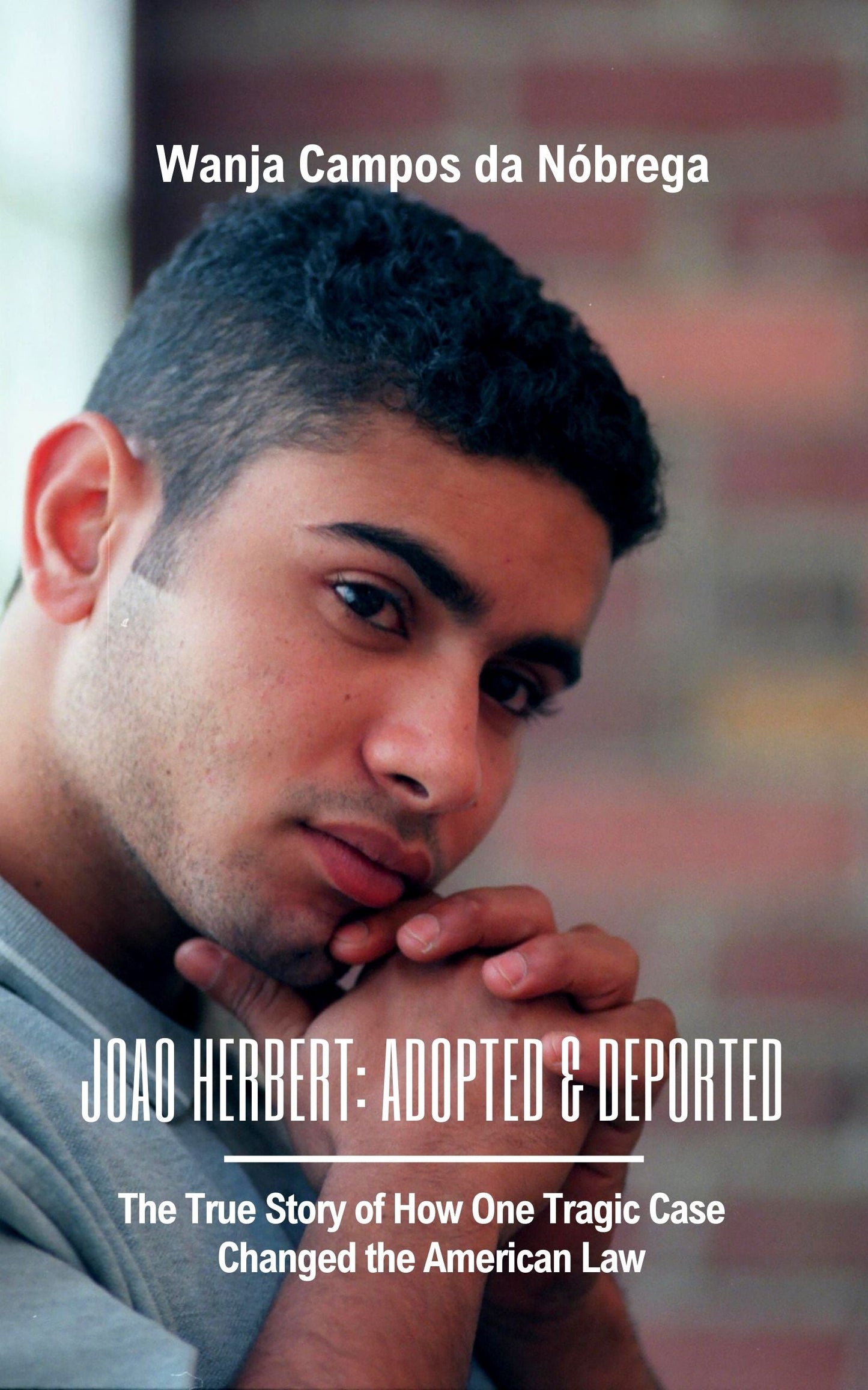 João Herbert: Adopted and Deported - Book by Wanja Campos da Nóbrega in Spanish